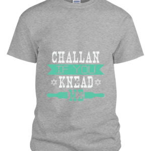 Challan if you knead me TShirt Men