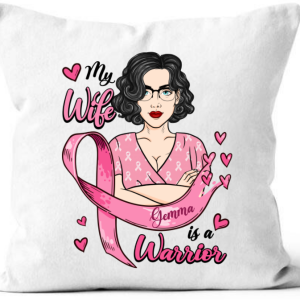 My Wife Is A Warrior Personalized Pillow