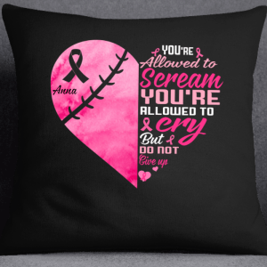 You're Allowed To Cry But Do Not Give Up Breast Cancer Awareness Personalized Pillow